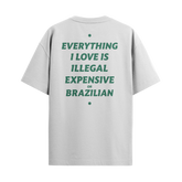 Camiseta "Everything I Love - Brazillian"