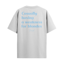 Camiseta "Casually Having a Weakness for Blondes"