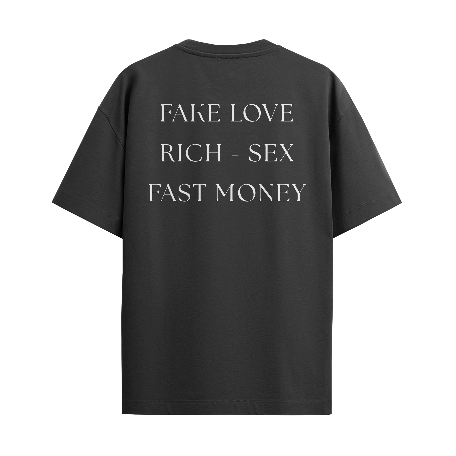 Camiseta “Fake Love, Rich – Sex, Fast Money”