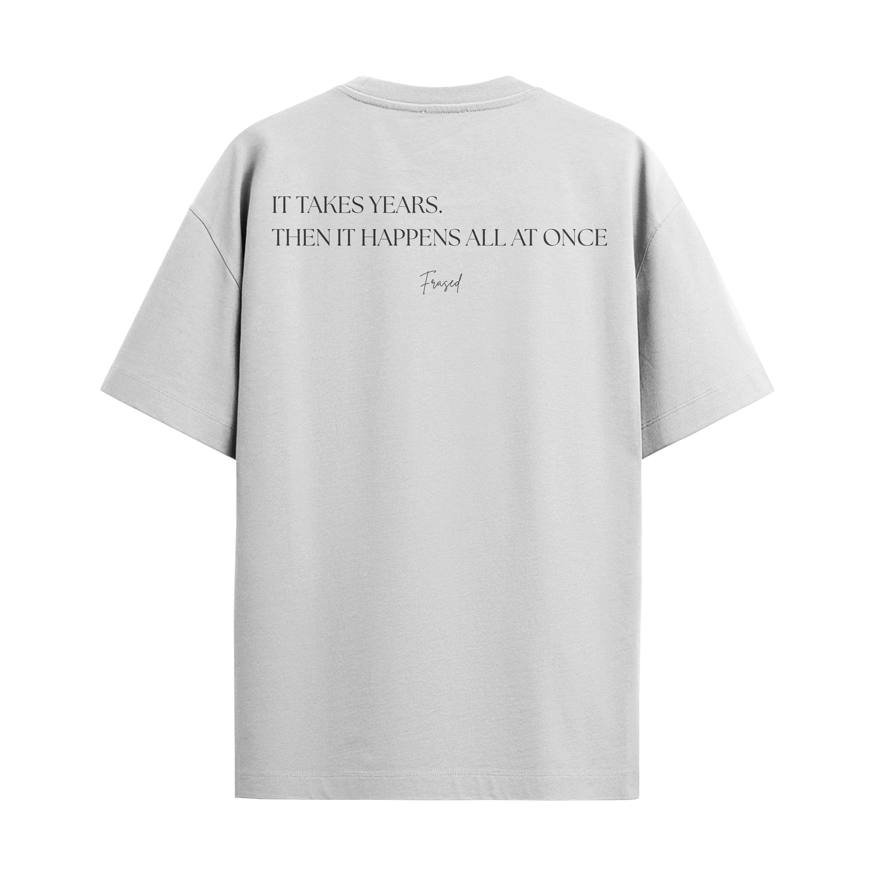 Camiseta It Takes Years
